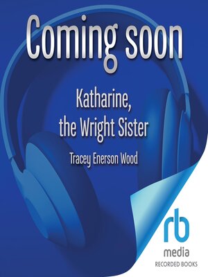 cover image of Katharine, the Wright Sister